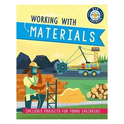 Kid Engineer: Working with Materials - Newland, Sonya