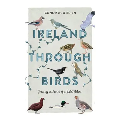 Ireland Through Birds - O'Brien, Conor