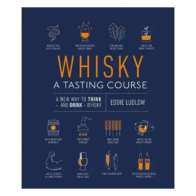 Whisky A Tasting Course - Ludlow, Eddie