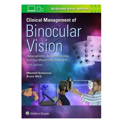 Clinical Management of Binocular Vision - Scheiman, Mitchell a Wick, Bruce