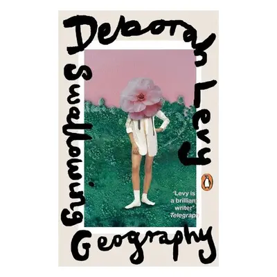 Swallowing Geography - Levy, Deborah