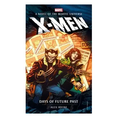 Marvel novels - X-Men: Days of Future Past - Irvine, Alex