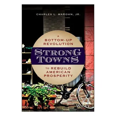 Strong Towns - Marohn, Charles L., Jr.