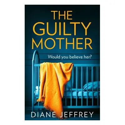 Guilty Mother - Jeffrey, Diane