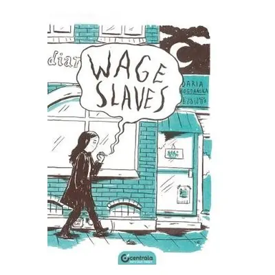 Wage Slaves - Bogdanska, Daria