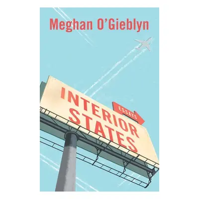 Interior States - O'Gieblyn, Meghan