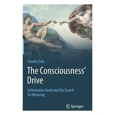 Consciousness’ Drive - Cole, Charles