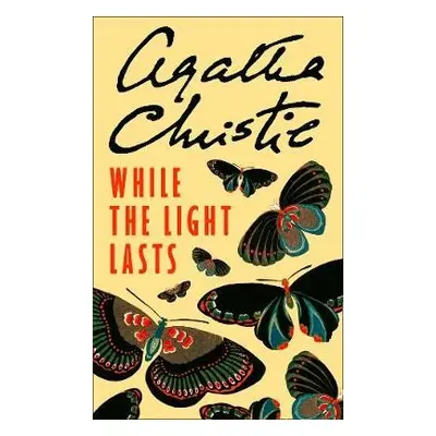 While the Light Lasts - Christie, Agatha