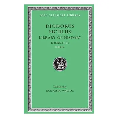 Library of History, Volume XII - Diodorus Siculus