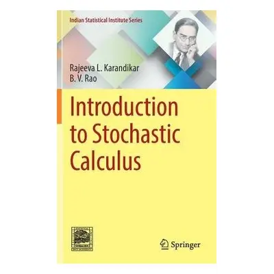 Introduction to Stochastic Calculus - Karandikar, Rajeeva L. a Rao, B. V.