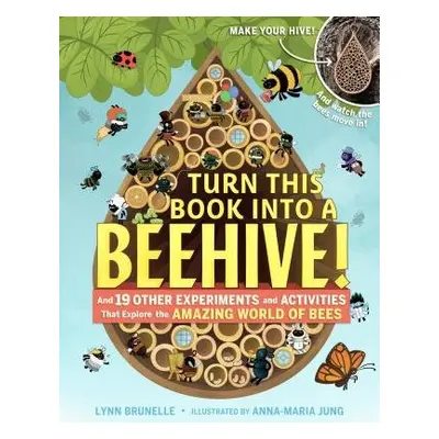 Turn This Book Into a Beehive! - Brunelle, Lynn