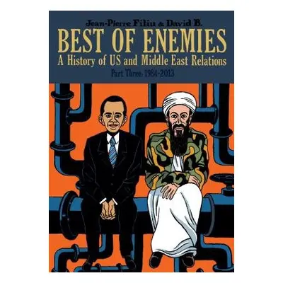 Best of Enemies: A History of US and Middle East Relations