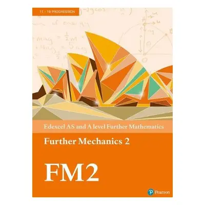 Pearson Edexcel AS and A level Further Mathematics Further Mechanics 2 Textbook + e-book