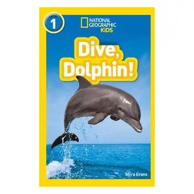 Dive, Dolphin! - Evans, Shira a National Geographic Kids