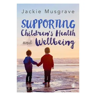 Supporting Children's Health and Wellbeing - Musgrave, Jackie