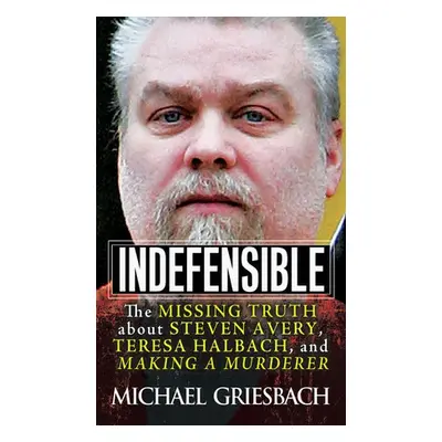 Indefensible - Griesbach, Michael