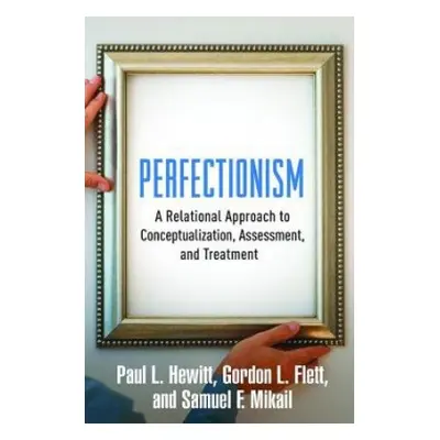 Perfectionism - Hewitt, Paul L. a Flett, Gordon L. a Mikail, Samuel F.