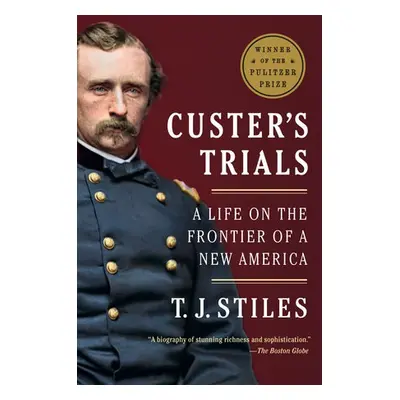 Custer's Trials - Stiles, T.J.