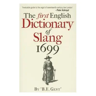 First English Dictionary of Slang 1699 - Gent', 'B.E.