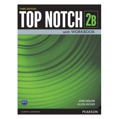 Top Notch 2 Student Book/Workbook Split B - Saslow, Joan a Ascher, Allen