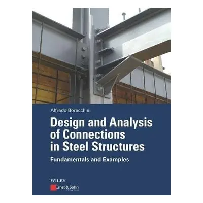 Design and Analysis of Connections in Steel Structures - Boracchini, Alfredo