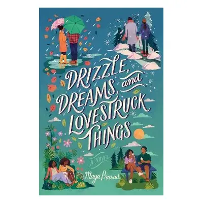 Drizzle, Dreams, And Lovestruck Things - Prasad, Maya