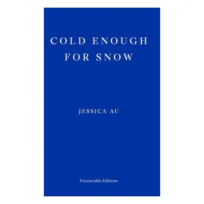 Cold Enough for Snow - Au, Jessica