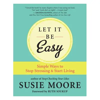 Let It Be Easy - Moore, Susie