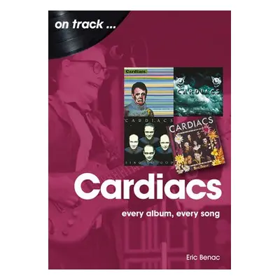 Cardiacs: Every Album, Every Song - Benac, Eric