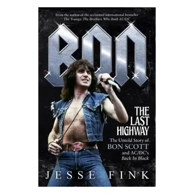 Bon: The Last Highway - Fink, Jesse