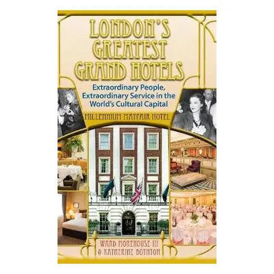 London's Greatest Grand Hotels - Millennium Mayfair Hotel (hardback) - Morehouse, Ward, III a Bo