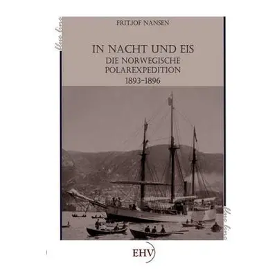 In Nacht und Eis - Nansen, Dr Fridtjof