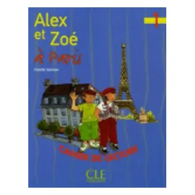 Alex et Zoe a Paris 1: Cahier de lecture - Samson, Colette a Quinson, Jocelyne a Rambaud, Domini