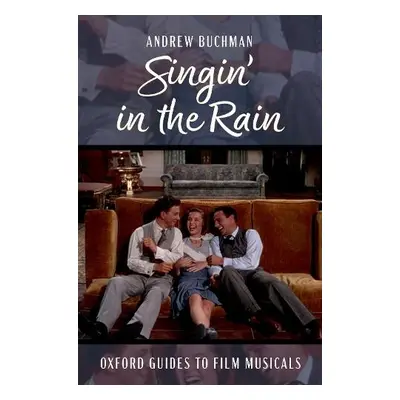 Singin' in the Rain - Buchman, Andrew (Member of the Faculty for Humanities and Performing Arts,