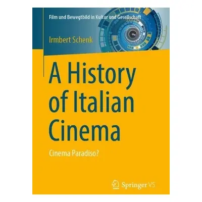 History of Italian Cinema - Schenk, Irmbert