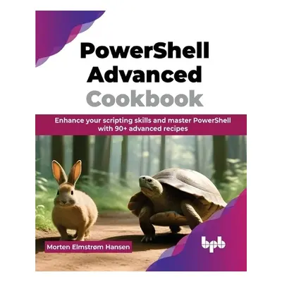 PowerShell Advanced Cookbook