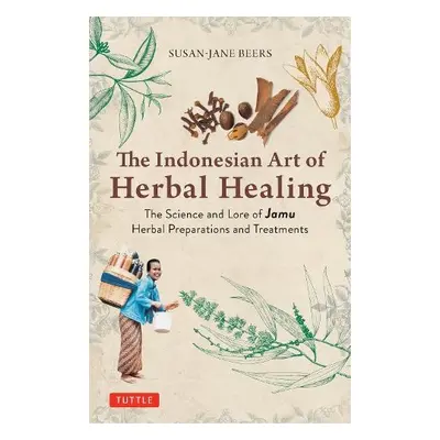 Indonesian Herbal Healing - Beers, Susan-Jane