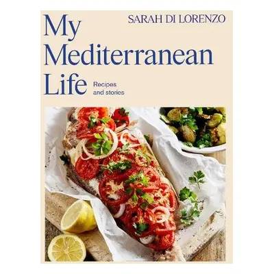 My Mediterranean Life - Di Lorenzo, Sarah