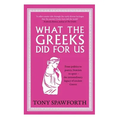 What the Greeks Did for Us - Spawforth, Tony