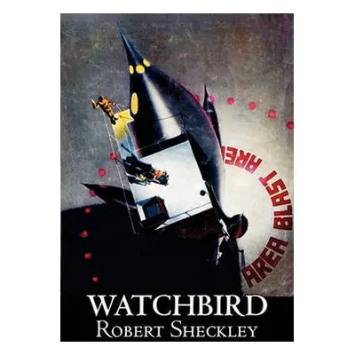 Watchbird by Robert Shekley, Science Fiction, Fantasy - Sheckley, Robert