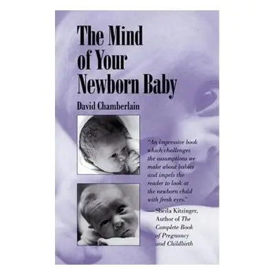 Mind of Your Newborn Baby - Chamberlain, David