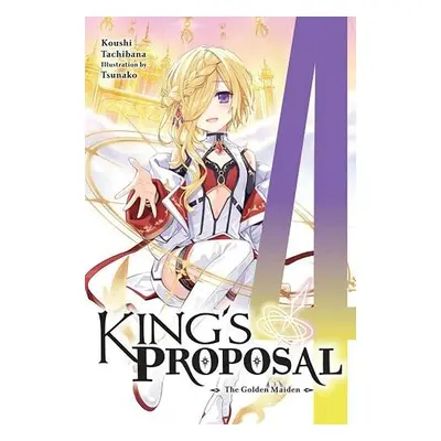 King's Proposal, Vol. 4 (light novel) - Tachibana, Koushi