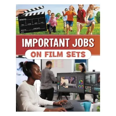 Important Jobs on Film Sets - Bolte, Mari