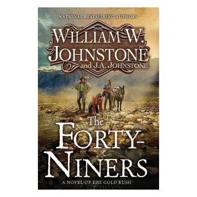 Forty-Niners - Johnstone, William W. a Johnstone, J.A.