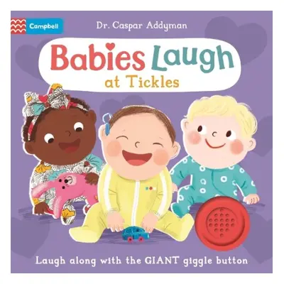 Babies Laugh at Tickles - Addyman, Dr Caspar