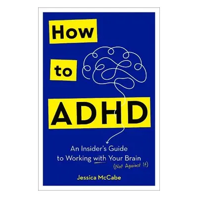 How to ADHD - McCabe, Jessica