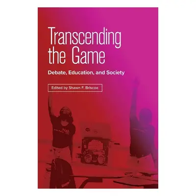 Transcending the Game - Berry, Alex a Burns, Jamal a Collinger, Benjamin a Fifer, Nya a Hill, De