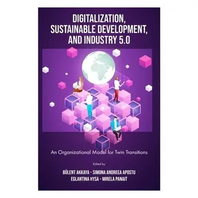 Digitalization, Sustainable Development, and Industry 5.0