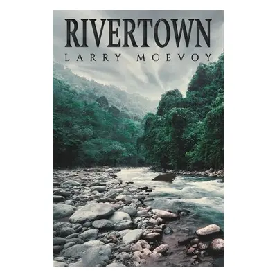 Rivertown - McEvoy, Larry