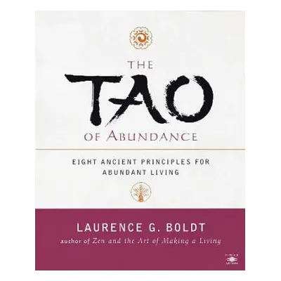 Tao of Abundance - Boldt, Laurence G.